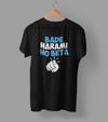 Bade Harami Ho Beta Half Sleeve Round Neck Tshirt
